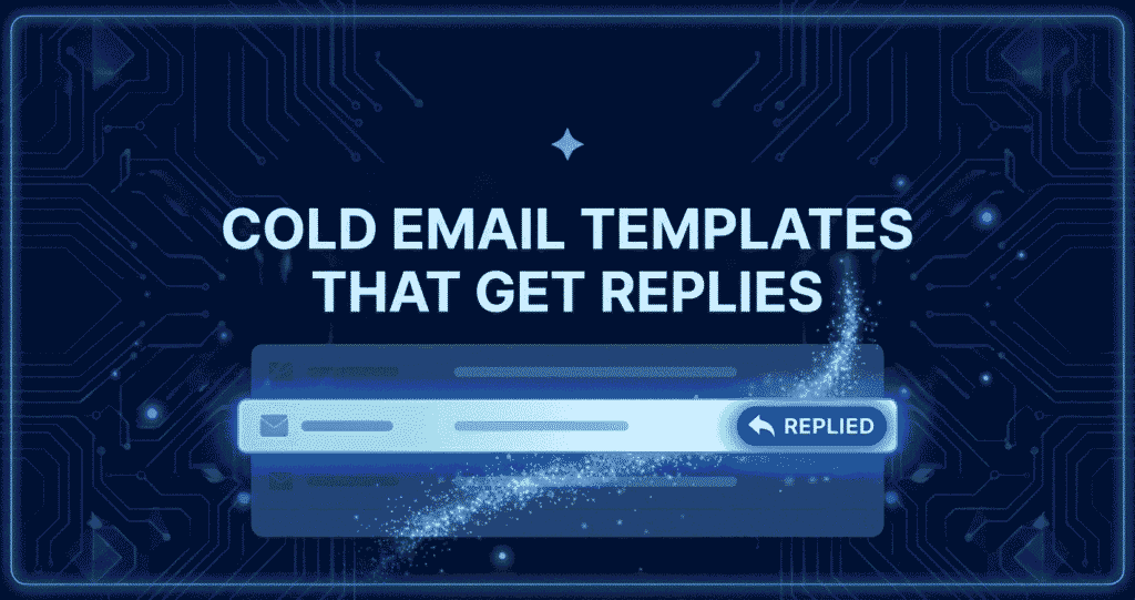 A modern SaaS-style featured image on a dark blue circuit background featuring a glowing email inbox UI with a highlighted row labeled "REPLIED" and bold text reading "COLD EMAIL TEMPLATES THAT GET REPLIES."