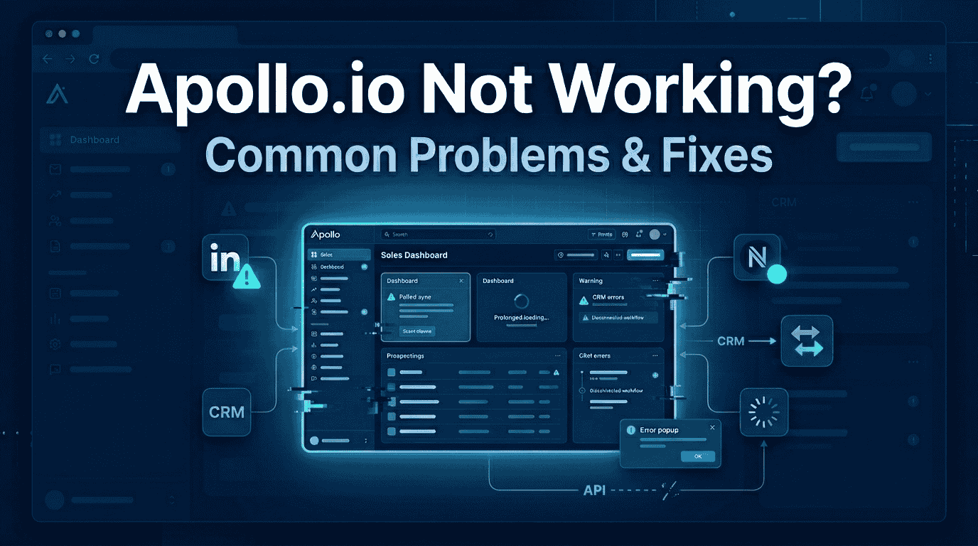 Apollo.io Not Working? Common Problems & LinkedIn Fixes (2026 Guide) 2 A dark mode software dashboard illustration with large text "Apollo.io Not Working? Common Problems & Fixes" and a central screen showing error popups and disconnected data flows.